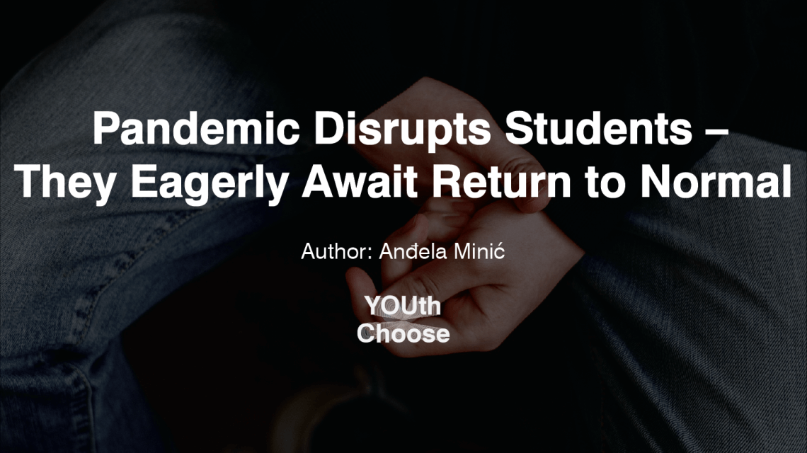 Pandemic Disrupts Students – They Eagerly Await Return to Normal