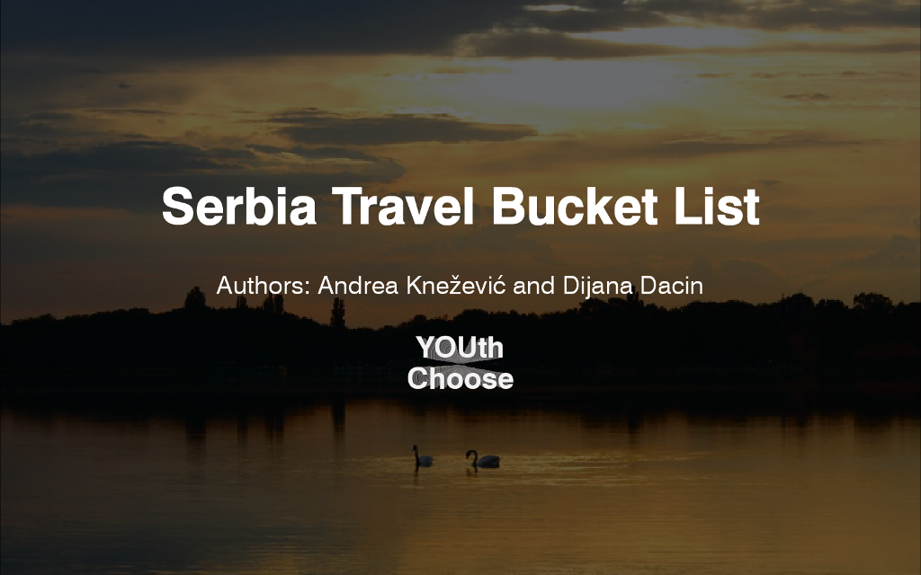 Serbia Travel Bucket List